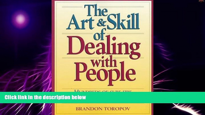 READ FREE FULL  The Art and Skill of Dealing with People: Hundreds of Sure Fire Techniques for