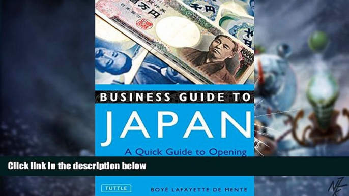 Must Have  Business Guide to Japan: A Quick Guide to Opening Doors and Closing Deals  READ Ebook