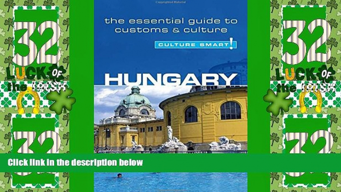 Big Deals  Hungary - Culture Smart!: The Essential Guide to Customs   Culture  Free Full Read Most