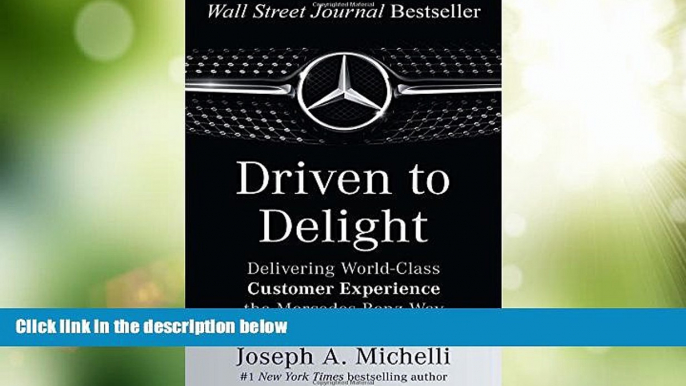 Big Deals  Driven to Delight: Delivering World-Class Customer Experience the Mercedes-Benz Way