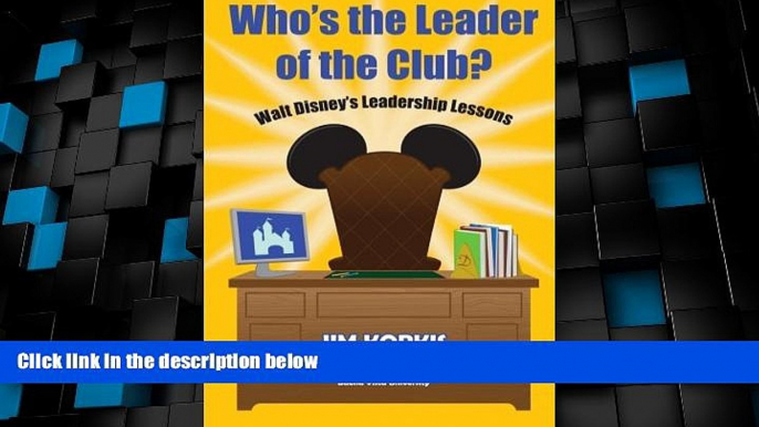 Big Deals  Who s the Leader of the Club?: Walt Disney s Leadership Lessons  Best Seller Books Most