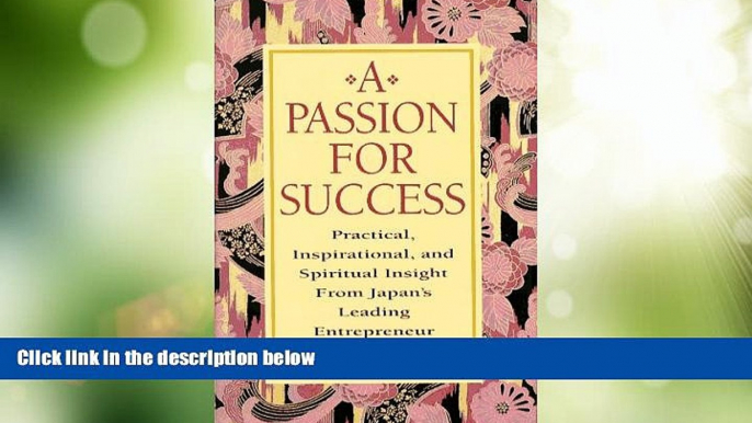 Big Deals  A Passion for Success: Practical, Inspirational, and Spiritual Insight from Japan s