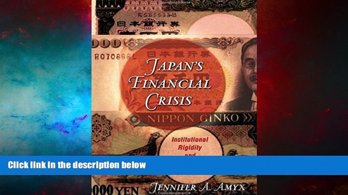 Must Have  Japan s Financial Crisis: Institutional Rigidity and Reluctant Change (Princeton