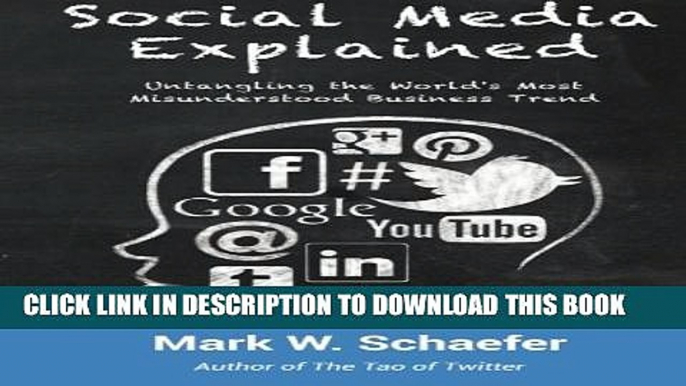 New Book Social Media Explained: Untangling the World s Most Misunderstood Business Trend