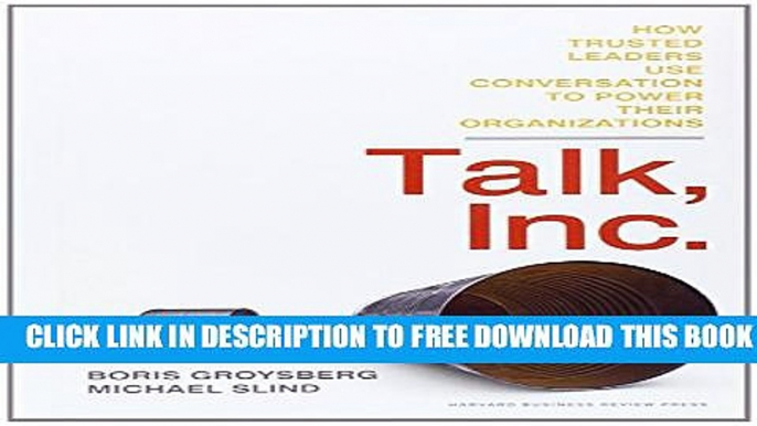 New Book Talk, Inc.: How Trusted Leaders Use Conversation to Power their Organizations