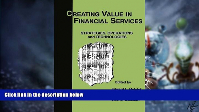 READ FREE FULL  Creating Value in Financial Services: Strategies, Operations and Technologies