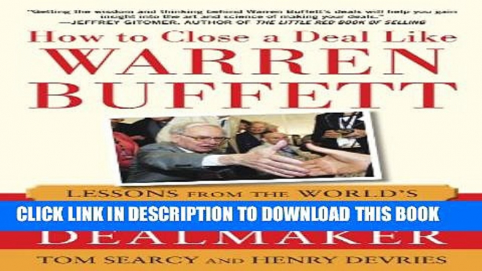 Collection Book How to Close a Deal Like Warren Buffett: Lessons from the World s Greatest Dealmaker