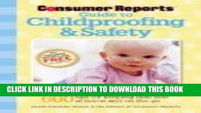 New Book Consumer Reports Guide to Childproofing   Safety