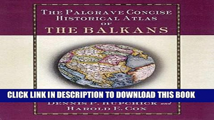 [PDF] The Palgrave Concise Historical Atlas of the Balkans Full Online