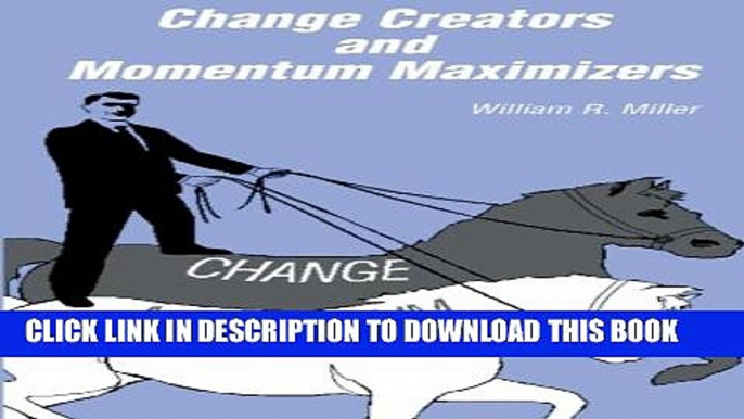 Collection Book Change Creators and Momentum Maximizers: A different view of management s role