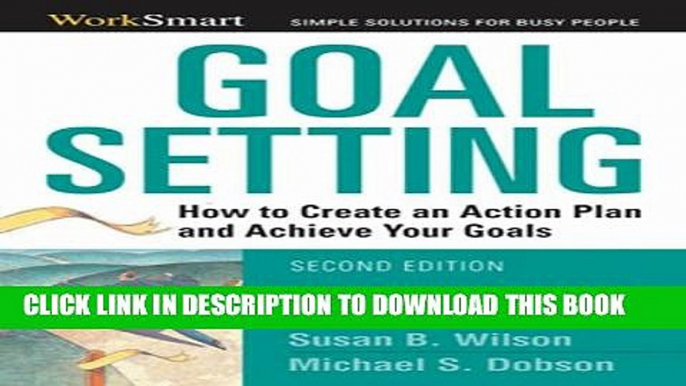 Collection Book Goal Setting: How to Create an Action Plan and Achieve Your Goals (Worksmart)