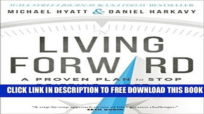 New Book Living Forward: A Proven Plan to Stop Drifting and Get the Life You Want