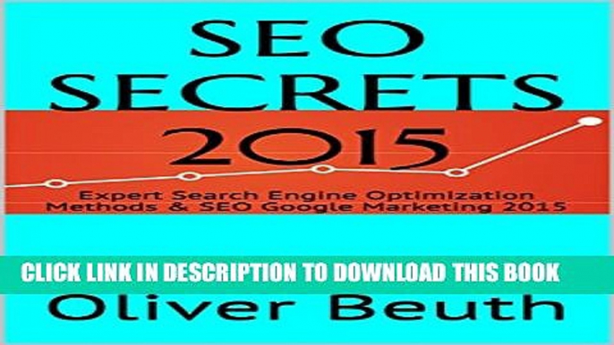 [PDF] SEO SECRETS 2015: Expert Search Engine Optimization Methods   SEO Google Marketing 2015