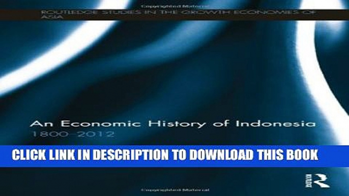 [PDF] An Economic History of Indonesia: 1800-2010 Full Colection