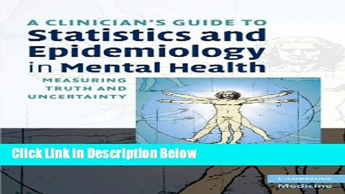 [Best] A Clinician s Guide to Statistics and Epidemiology in Mental Health: Measuring Truth and