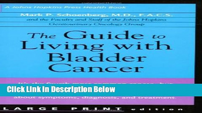 [Fresh] The Guide to Living with Bladder Cancer (A Johns Hopkins Press Health Book) Online Ebook