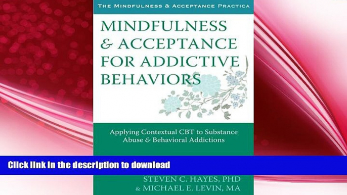 FAVORITE BOOK  Mindfulness and Acceptance for Addictive Behaviors: Applying Contextual CBT to