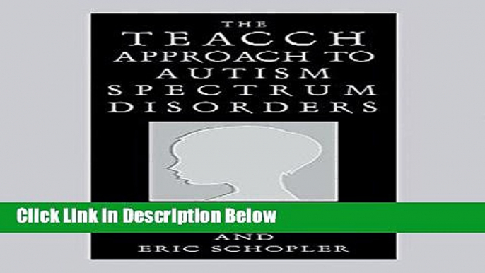 [Best] The Teacch Approach to Autism Spectrum Disorders (Issues in Clinical Child Psychology S)