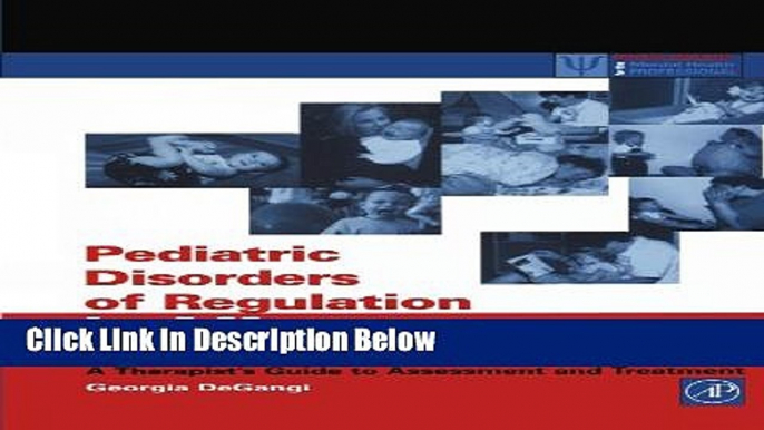 [Get] Pediatric Disorders of Regulation in Affect and Behavior: A Therapist s Guide to Assessment