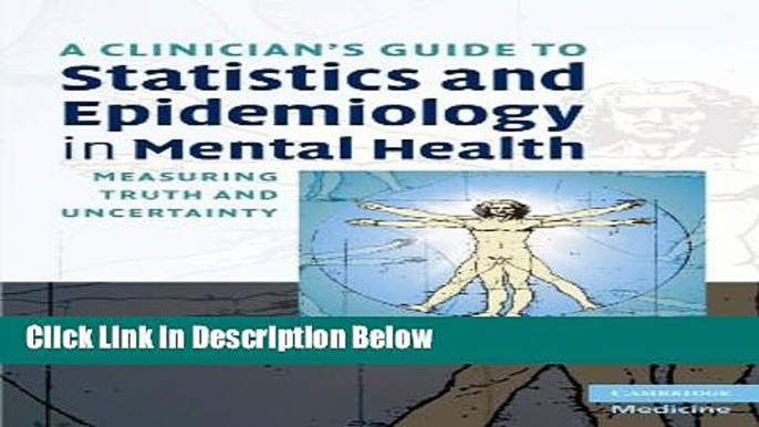 [Fresh] A Clinician s Guide to Statistics and Epidemiology in Mental Health: Measuring Truth and