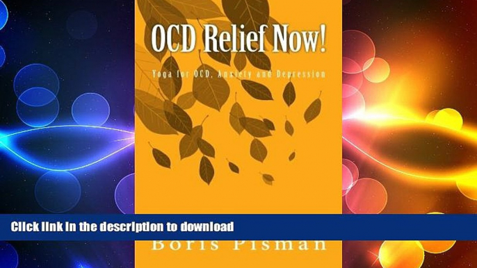 FAVORITE BOOK  OCD Relief Now!: Use yoga and awareness to deal with obsessions and compulsions as