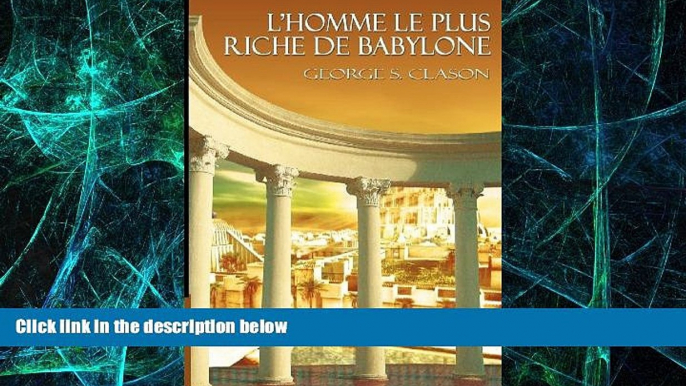 Big Deals  L Homme Le Plus Riche de Babylone (French Edition)  Free Full Read Most Wanted