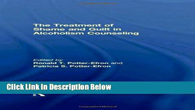 [Best Seller] The Treatment of Shame and Guilt in Alcoholism Counseling New Reads