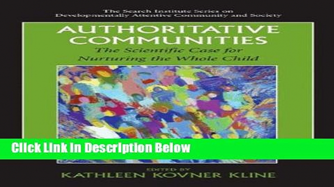 [Get] Authoritative Communities: The Scientific Case for Nurturing the Whole Child (The Search