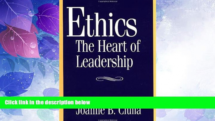 Big Deals  Ethics, the Heart of Leadership  Free Full Read Most Wanted