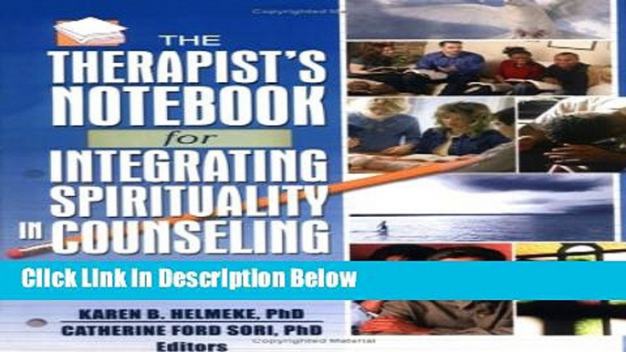 [Reads] Therapist s Notebook for Integrating Spirituality in Counseling: Homework, Handouts, and