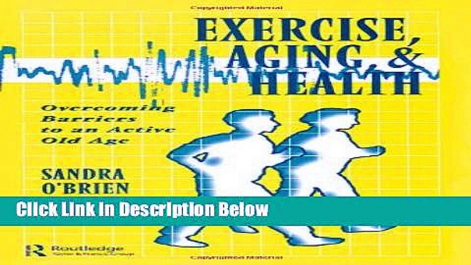 [Fresh] Exercise, Aging and Health: Overcoming Barriers to an Active Old Age Online Ebook