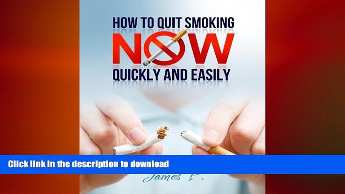 FAVORITE BOOK  How to Quit Smoking NOW Quickly and Easily: How to Permanently Quit Smoking