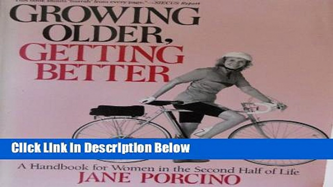 [Best Seller] Growing Older, Getting Better: A Handbook for Women in the Second Half of Life