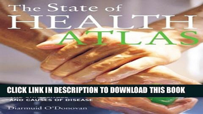 [PDF] The State of Health Atlas: Mapping the Challenges and Causes of Disease Popular Colection