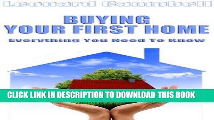 New Book Buying Your First Home: Everything You Need To Know (Personal Finance Series Book 1)