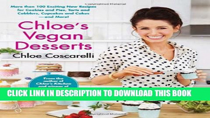 New Book Chloe s Vegan Desserts: More than 100 Exciting New Recipes for Cookies and Pies, Tarts