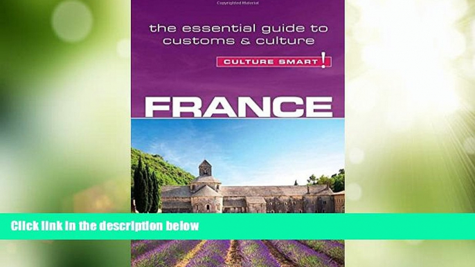 Big Deals  France - Culture Smart!: The Essential Guide to Customs   Culture  Best Seller Books