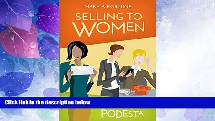 Big Deals  Make a Fortune Selling to Women: Selling to Men (2ND EDITION)  Free Full Read Most Wanted