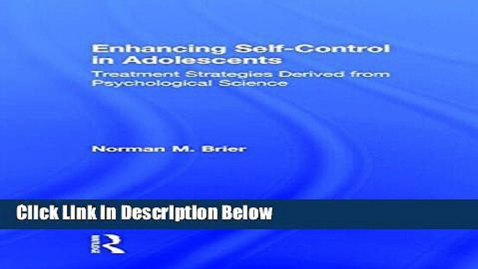 [Get] Enhancing Self-Control in Adolescents: Treatment Strategies Derived from Psychological