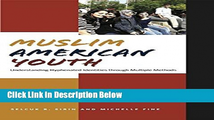 [Get] Muslim American Youth: Understanding Hyphenated Identities through Multiple Methods