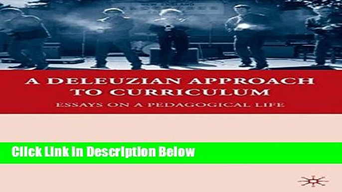 [Reads] A Deleuzian Approach to Curriculum: Essays on a Pedagogical Life (Education,