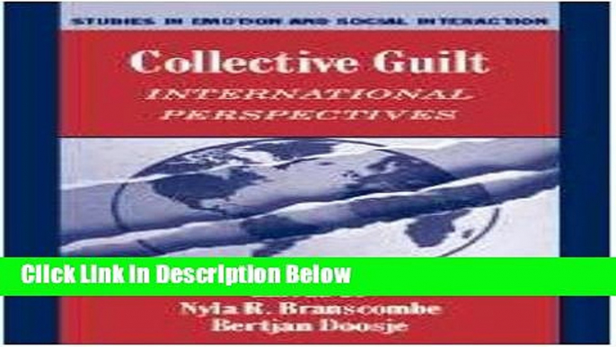 [Best] Collective Guilt: International Perspectives (Studies in Emotion and Social Interaction)