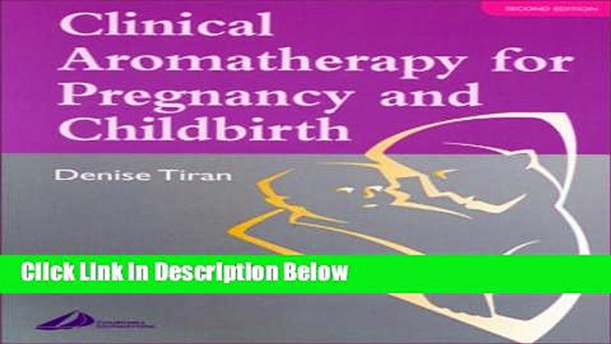 [Fresh] Clinical Aromatherapy for Pregnancy and Childbirth, 2e Online Ebook