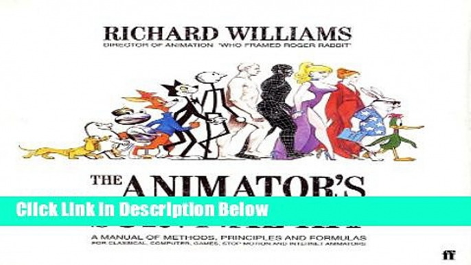 [Get] The Animator s Survival Kit: A Manual of Methods, Principles and Formulas for Classical,