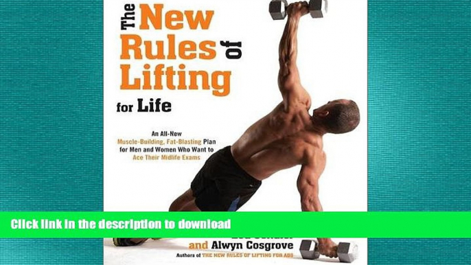 READ BOOK  The New Rules of Lifting For Life: An All-New Muscle-Building, Fat-Blasting Plan for