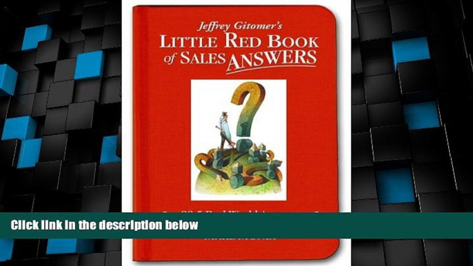 Big Deals  Little Red Book of Sales Answers: 99.5 Real World Answers That Make Sense, Make Sales,