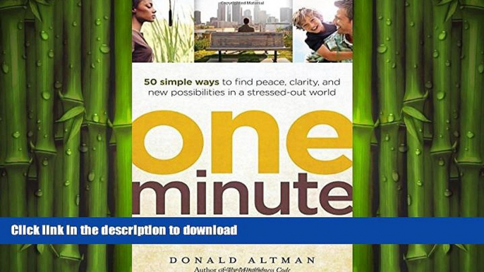 READ BOOK  One-Minute Mindfulness: 50 Simple Ways to Find Peace, Clarity, and New Possibilities