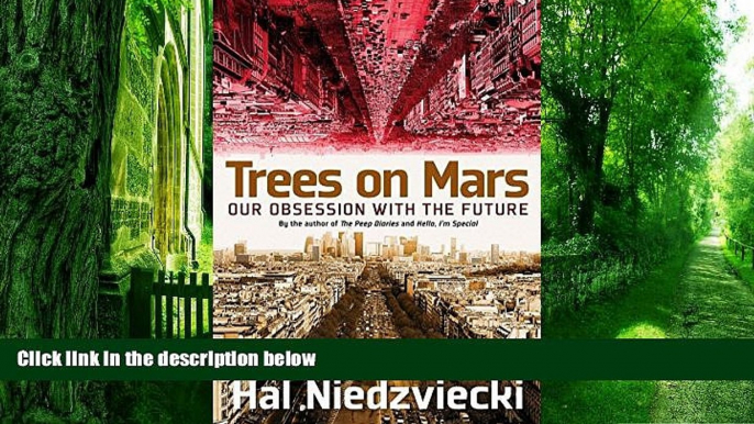 Big Deals  Trees on Mars: Our Obsession with the Future  Best Seller Books Most Wanted
