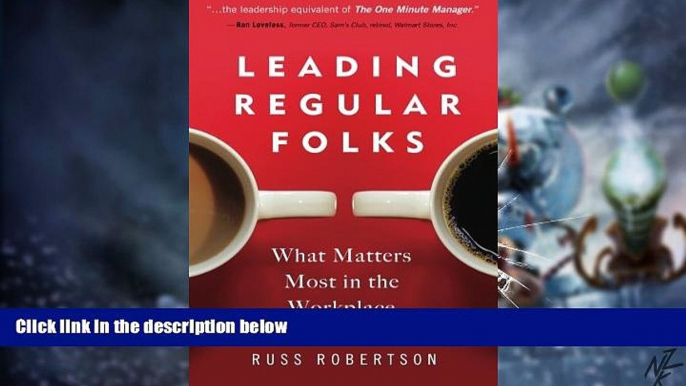 Big Deals  Leading Regular Folks: What Matters Most in the Workplace  Best Seller Books Best Seller