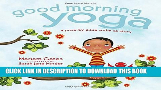 [PDF] Good Morning Yoga: A Pose-by-Pose Wake Up Story Popular Colection